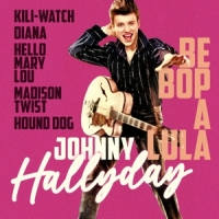 Hallyday, Johnny Be Bop A Lula - The Best Of