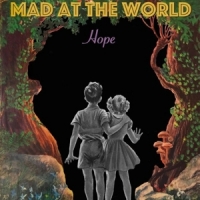 Mad At The World Hope