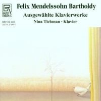 Tichman, Nina Mendelssohn: Ausgewahlte Klavierwerke