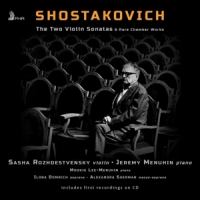 Shostakovich, D. Two Violin Sonatas & Rare Chamber Works
