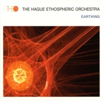Hague Ethospheric Orchestra, The, The Earthing
