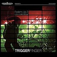Triggerfinger Faders Up 2 - Live At De Melkweg