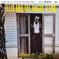 Ellis & The Angry Teens Stomp Like  76