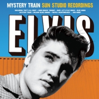 Presley, Elvis Mystery Train Sun Studio Recordings