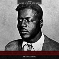 Johnson, Blind Willie American Epic: The Best Of Blind Willie Johnson