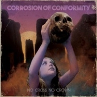Corrosion Of Conformity No Cross No Crown