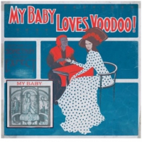 My Baby Loves Voodoo!