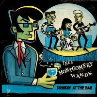 Montgomery Wards, Thee Drinkin At The Bar