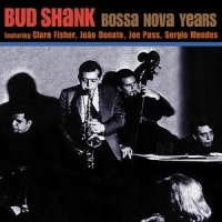 Shank, Bud Bossa Nova Years