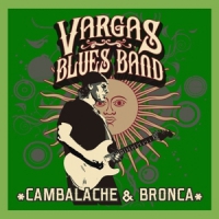 Vargas Blues Band Cambalache & Bronca