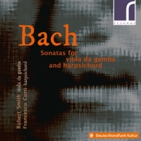 Robert Smith Francesco Corti J.s. Bach Sonatas For Viola Da Gamb