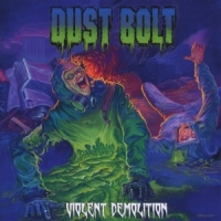Dust Bolt Violent Demolition