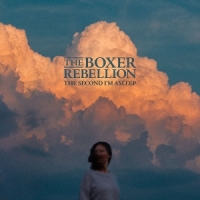 Boxer Rebellion The Second I'm Asleep