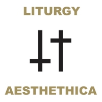 Liturgy Aesthethica