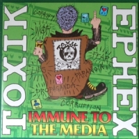 Toxik Ephex Immune To The Media