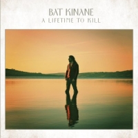 Kinane, Bat A Lifetime To Kill