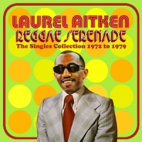 Aitken, Laurel Reggae Serenade - The 70s Singles Collection