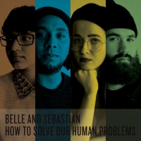 Belle & Sebastian How To Solve Our Human Problems (parts 1-3)