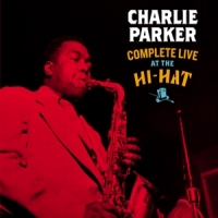 Parker, Charlie Complete Live At The Hi-hat