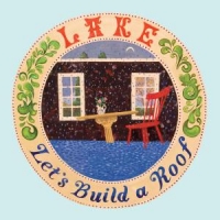 Lake Let S Build A Roof