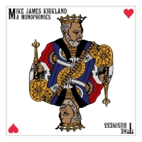 Kirkland, Mike James & Monophonics The Business