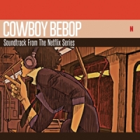 Seatbelts Cowboy Bebop (soundtrack From The Netflix Original Seri