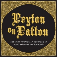 Reverend Peyton's Big Damn Band Peyton On Patton