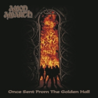 Amon Amarth Once Sent From The Golden Hall