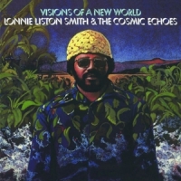 Smith, Lonnie Liston & The Cosmic Echoes Visions Of A New World