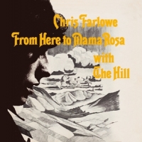 Farlowe, Chris From Here To Mama Rosa With The Hill