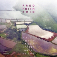 Frith Trio, Fred Closer To The Ground