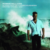 Williams, Robbie In And Out Of Consciousness  Greate