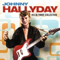 Hallyday, Johnny Johnny Hallyday - His Ultimate Collection