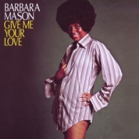 Mason, Barbara Give Me Your Love