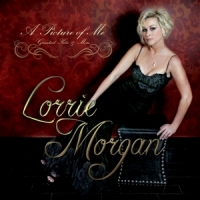 Morgan, Lorrie A Picture Of Me- Greatest Hits & More