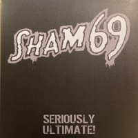 Sham 69 Seriously Ultimate