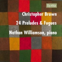 Williamson, Nathan Christopher Brown: 24 Preludes & Fugues