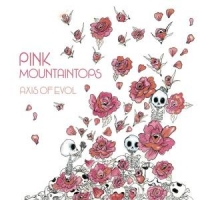 Pink Mountaintops Axis Of Evol