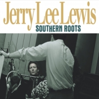 Lewis, Jerry Lee Southern Roots