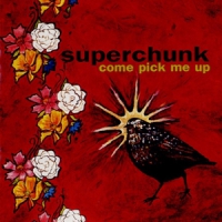 Superchunk Come Pick Me Up
