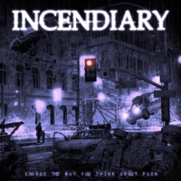 Incendiary Change The Way You Think