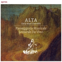 Alta Early Music Ensemble Passeggiata Musicale. Leonardo Da Vinci