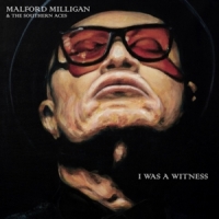Milligan, Malford I Was A Witness