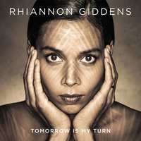 Giddens, Rhiannon Tomorrow Is My Turn
