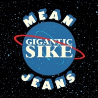 Mean Jeans, The Gigantic Sike