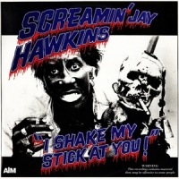 Hawkins, Screamin  Jay I Shake My Stick At You (aust Excl)