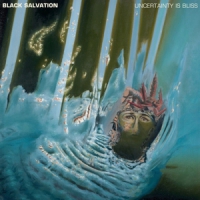 Black Salvation Uncertainty Is Bliss