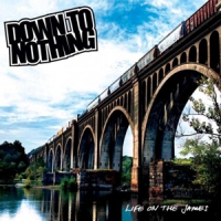 Down To Nothing Life On The James (coke Bottle Clear) -coloured-