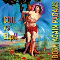 Coil Vs Elph Born Again Pagans