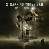 Strapping Young Lad 1994 - 2006 Chaos Years